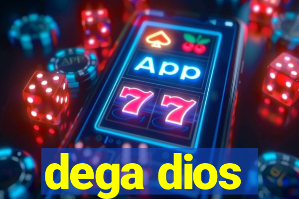 dega dios